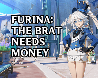 Furina: The brat needs money! APK