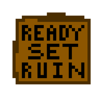 Ready set RUIN!! (VERY EARLY IN DEVELOPMENT) Screenshot1