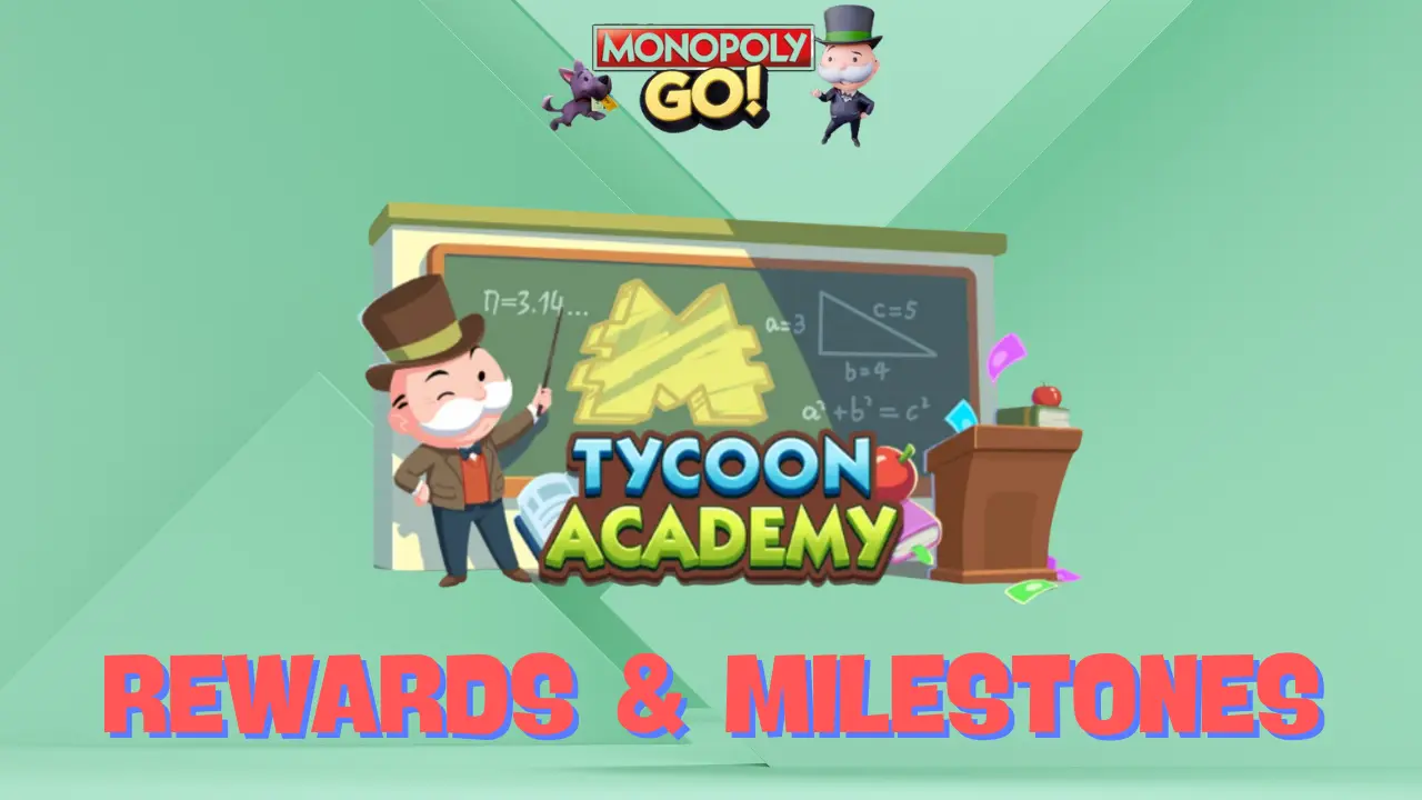 Monopoly Go: Unlock Rewards and Milestones with the Tycoon Academy News