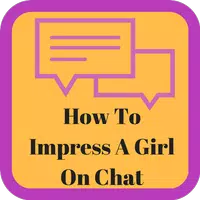 How To Impress A Girl On Chat APK